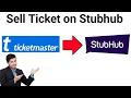 How to sell ticketmaster tickets on stubhub 2023 tutorial