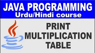 Program to Print Multiplication Table in Java Using for Loop - Lesson 17