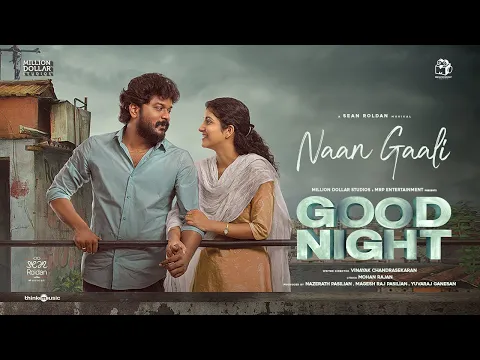 Download MP3 Naan Gaali Music Video | Good Night |Manikandan, Meetha Raghunath|Sean Roldan|Vinayak Chandrasekaran