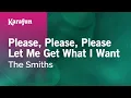 Download Lagu Please, Please, Please Let Me Get What I Want - The Smiths | Karaoke Version | KaraFun