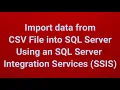 Import data from CSV File into SQL Server Using an SQL Server Integration Services SSIS Part 3