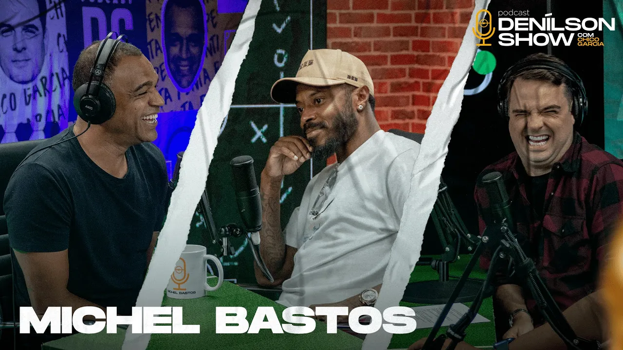 MICHEL BASTOS | Podcast Denílson Show #61