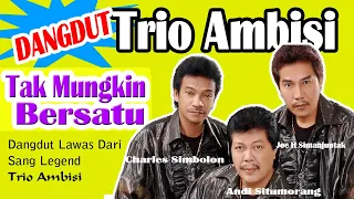 Download Dangdut Lawas - Tak Mungkin Bersatu - TRIO AMBISI | Nostalgia Populer MP3