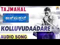 Download Lagu Kolluvudaadare  - Song | Tajmahal - Movie | Badriprasad | Abhimann Roy | Ajay, Pooja | Jhankar Music
