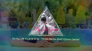 Download Its my Life X La la la la - Tiktok Remix 2k21 (DjKen Garde) MP3