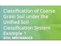 Classification of Coarse Grain Soil under the Unified Soil Classification System Example 1