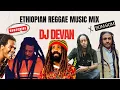 Download Lagu Ethiopian Reggae Music Mix: Non-Stop Vibes | DJ DEVAN