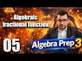 Algebra Prep 3 Unit 2 Lesson 2 Algebraic fractional function -