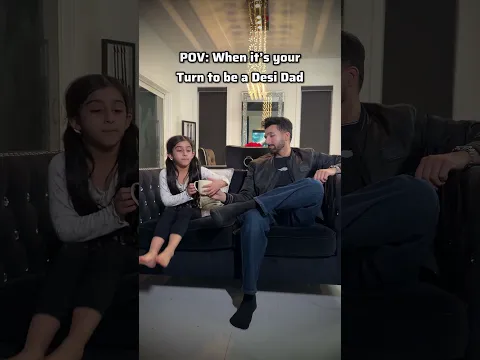 POV: When it’s your turn to be a Desi Dad