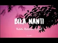 Download Lagu BILA NANTI ♡ Nabila Maharani ♡ lirik lagu