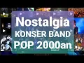 Download Lagu Nostalgia Band Pop Indo 2000an - Medley Konser Band POP Indo 2000an Populer