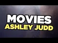 Best Ashley Judd movies
