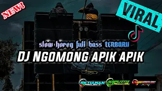 Download DJ NGOMONG APIK APIK STYLE PARGOY √ SLOW BASS HOREG TERBARU MP3