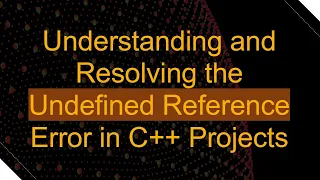 Understanding and Resolving the Undefined Reference Error in C Projects