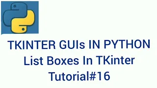 TKINTER GUIs IN PYTHON List Boxes In TKinter Tutorial