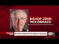 Retired Bishop John McCormack has died