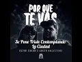 Victor Cibrian X Gabito Ballesteros - Por Que Te Vas (Lyrics)