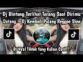 DJ BINTANG TERLIHAT TERANG SAAT DIRIMU DATANG REGGAE || DJ KEMBALI PULANG REGGAE VIRAL TIKTOK 2025