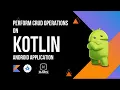 Kotlin SQLite CRUD Operations Complete Guide to Building a Database App