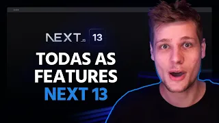 TUDO que você precisa saber do Next 13 (isso muda tudo)