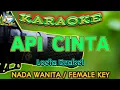 Download Lagu API CINTA || KARAOKE || NADA WANITA || Loela Drakel