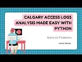 Calgary Access Logs Analysis Made EASY with Python