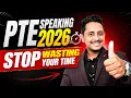 PTE Speaking 2026 STOP WASTING Your Time Do This Instead