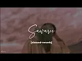Download Lagu Saware [slowed+reverb] | 𝙎𝙖𝙣𝙓𝙣