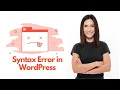 How to Fix the Syntax Error in WordPress 2020