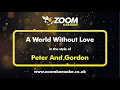 Download Lagu Peter And Gordon - A World Without Love - Karaoke Version from Zoom Karaoke