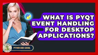 What Is PyQt Event Handling For Desktop Applications - Python Code School