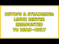 DevOps SysAdmins Linux server remounted to read-only 2 Solutions