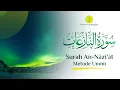 Download Lagu MUROTTAL SURAH AN-NAAZI'AT (YANG MENCABUT DENGAN KERAS) | METODE UMMI