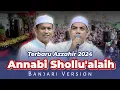 Sholawat Merdu Azzahir | Annabi Shollu'alaih | Terbaru 2024 (banjari version) Full Lirik Arab