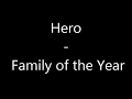 Hero - Family of the year - Lyrics