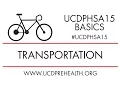 UCDPHSA15 Basics Transportation