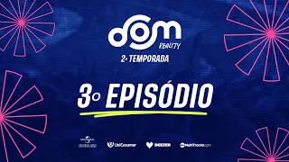 Dom Reality - 2ª Temporada - 3º Episódio