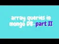 array queries in mongo db - part II