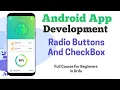 How to Create Radio Buttons and CheckBox Android Course For Beginners in