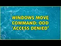 Windows Move Command Odd Access Denied