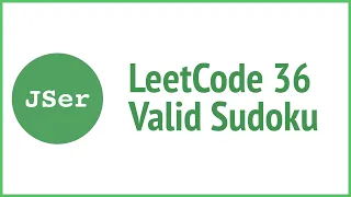 leetCode 36 Valid Sudoku JSer - algorithm and JavaScript