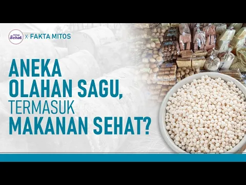 Mitos Fakta Seputar Sagu, Sumber Karbohidrat yang Sehat?