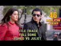 Download Lagu Title Track (Full Song) | Romeo vs Juliet | Ankush | Mahiya Mahi | Akassh