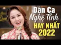Download Lagu Dân Ca Ví Dặm Nghệ Tĩnh Hay Nhất 2022 - LK Giận Mà Thương, Về Xứ Nghệ Cùng Em