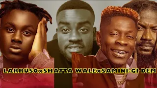 larruso ft shatta wale u0026 samini gi dem remix reaction 
