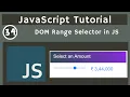 34 DOM Range Select on Amount in JavaScript javascript tutorial UiBrains NAVEEN SAGGAM