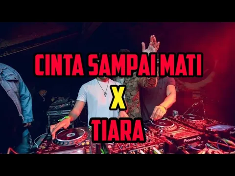 Download MP3 Dj Cinta Sampai Mati X Tiara - Jungle Dutch Remix Terbaru 2022