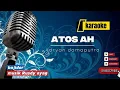 Download Lagu KARAOKE ATOS AH VERSI KOPLO BAJIDOR MUSIK RUSDY OYAG