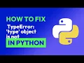 How to fix TypeError type object is not subscriptable in Python