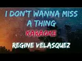 Download Lagu I DON'T WANNA MISS A THING - REGINE VELASQUEZ (KARAOKE VERSION)